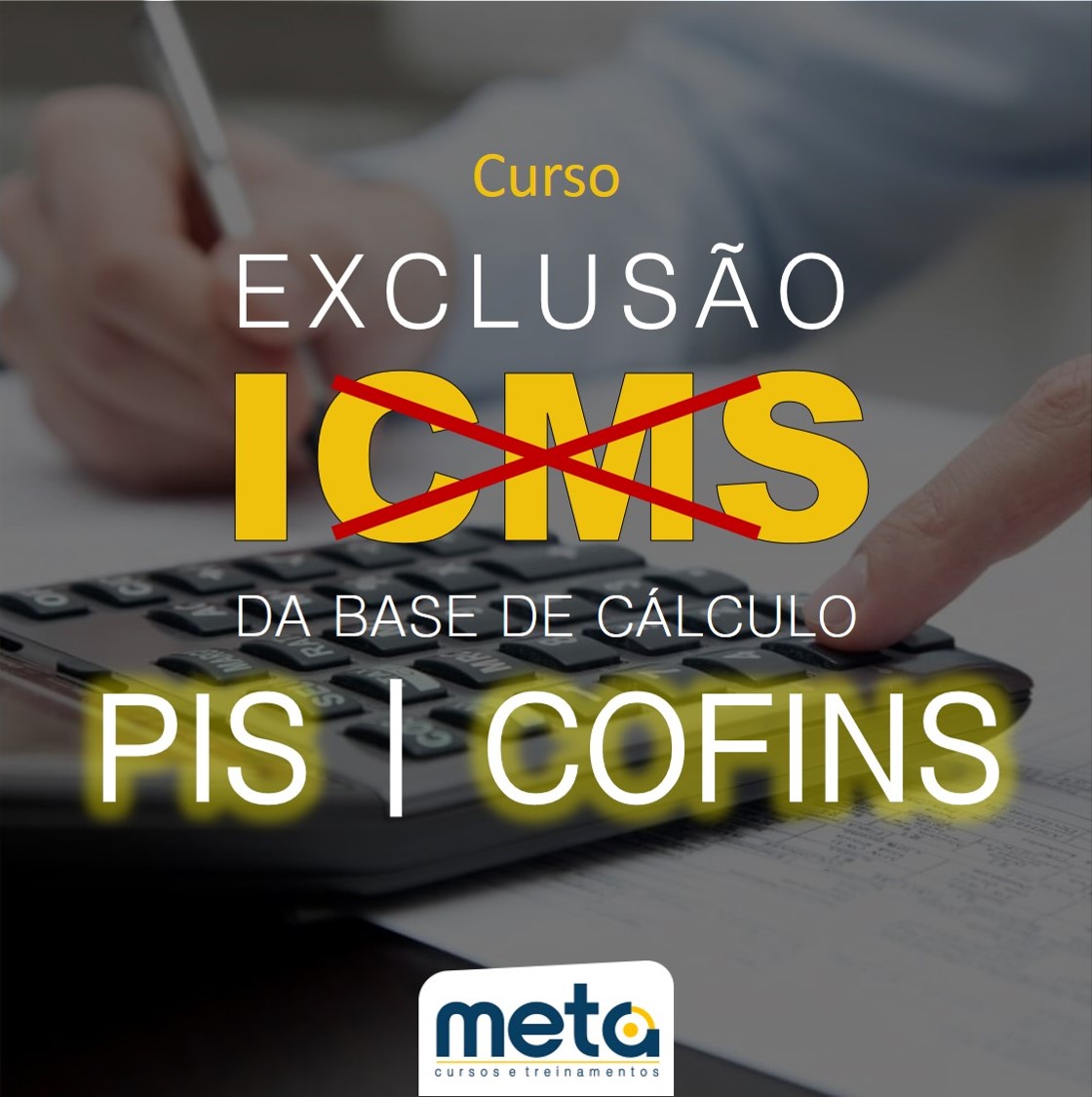 Meta Cursos Exclusão Do Icms Da Base De Cálculo Do Pis E Da Cofins 5292